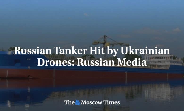 Medios rusos petrolero ruso golpeado por dron ucraniano