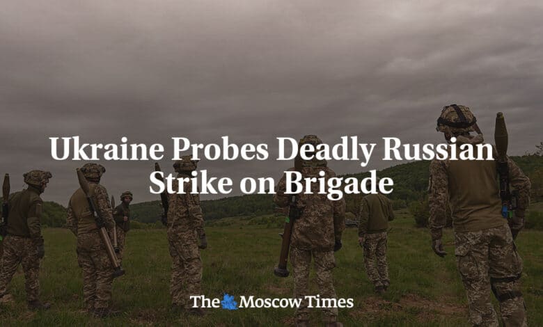 Ucrania investiga el mortal ataque ruso a la brigada