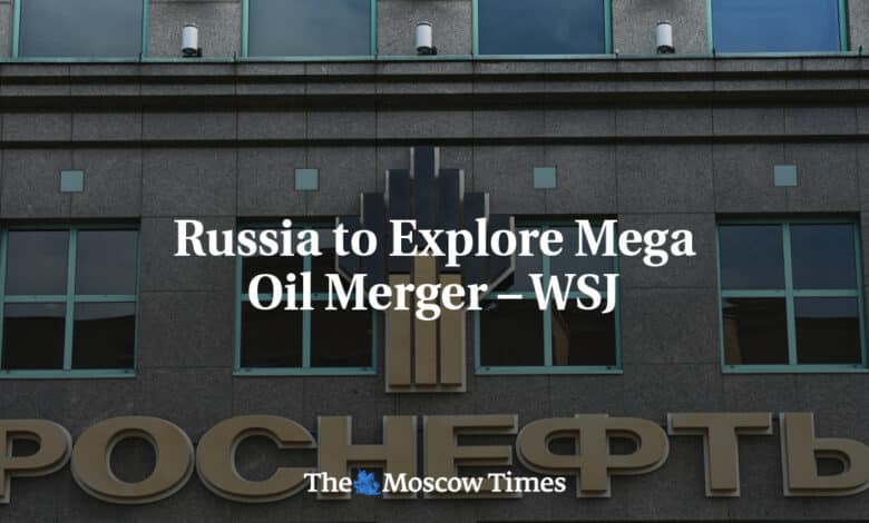 Rusia explorara una importante fusion petrolera WSJ