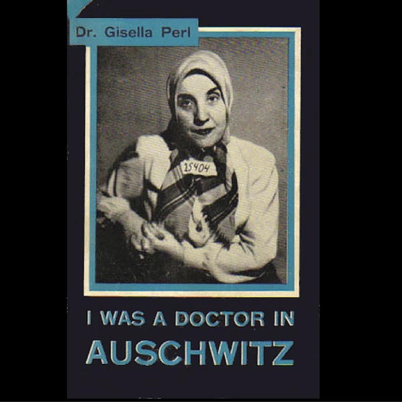 Gisella Perl, la médica judía que salvó vidas en Auschwitz 5 Memorias de Gisela Perla